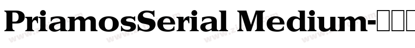 PriamosSerial Medium字体转换 PriamosSerial Medium字体转换